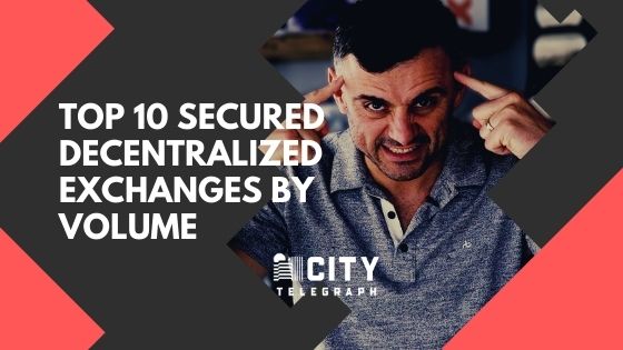 A Look at the Top 10 Secured Decentralized Exchanges (DEX) by Volume in 2022