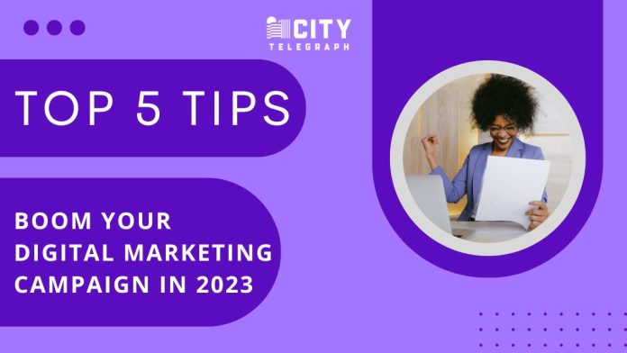 HOW TO IMPROVE YOUR BUSINESS 5 top Digital marketing Techniques will Boom your Marketing Campaign in 2023
