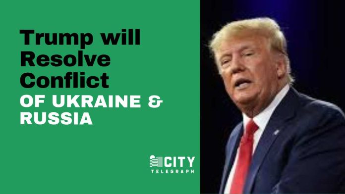 Trump will Resolve Conflict