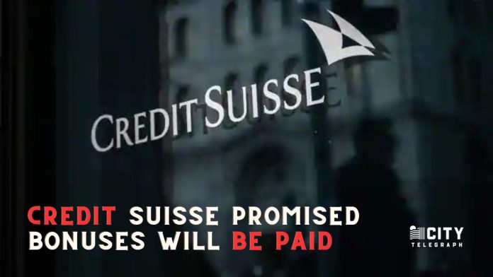 Credit Suisse Promised Bonuses will be Paid