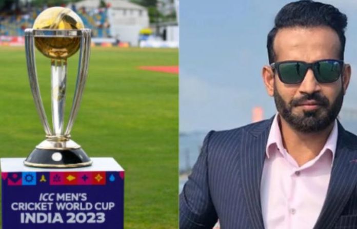 Irfan Pathan's Bold Predictions Set the Stage for ODI World Cup 2023